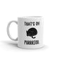 THAT'S ON PURRRIOD CAT PARODY COFFEE Ceramic Mug