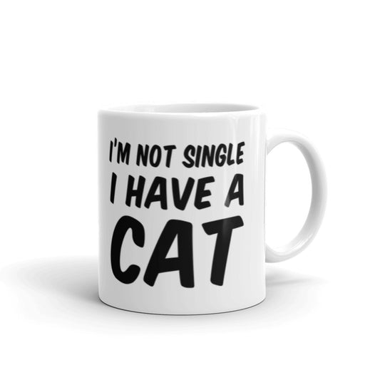 I'm Not Single I Have a Cat Perfect Gift For Cat Lovers Coffee Tea Ceramic Mug