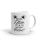 Are You Kitten Me Right Meow - Gift for Cat Lovers Coffee Tea Ceramic Mug