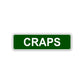 Craps Aluminum Street Sign Green