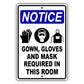 Notice gown gloves and mask required in this room aluminum metal sign