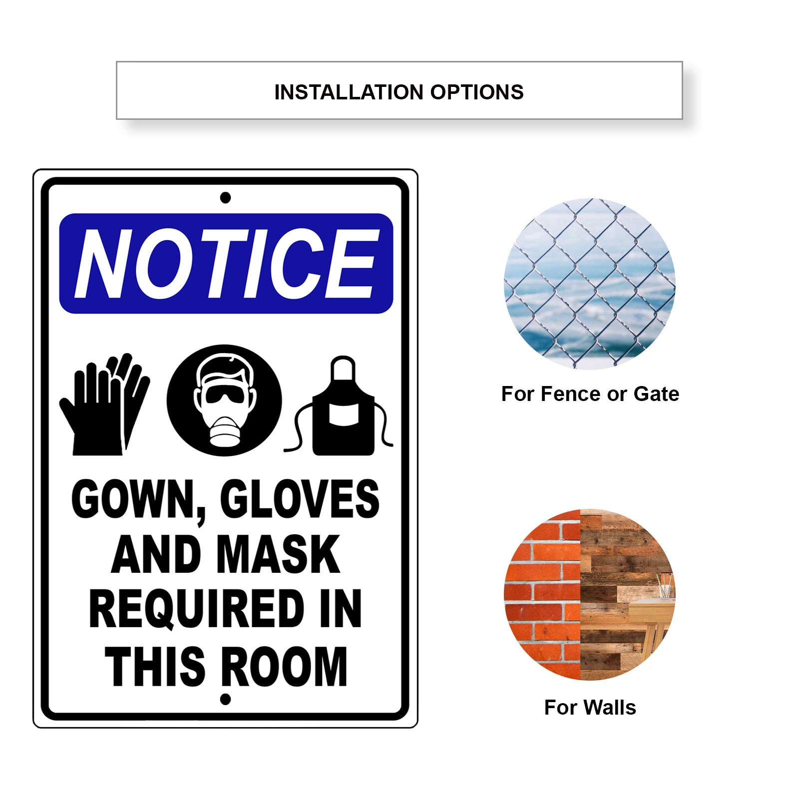 Notice gown gloves and mask required in this room aluminum metal sign