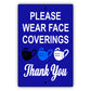 Please wear face coverings thank you aluminum metal sign
