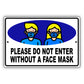 Please do not enter without a face mask aluminum metal sign