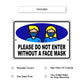 Please do not enter without a face mask aluminum metal sign