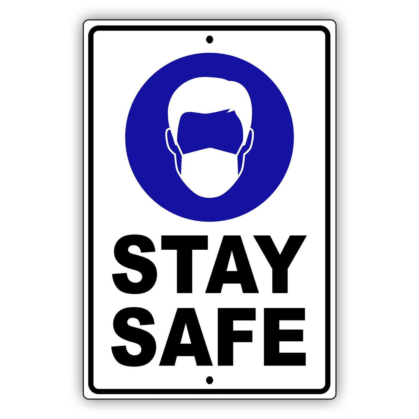 Stay safe aluminum metal sign