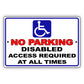 No parking disabled access required at all times aluminum metal sign