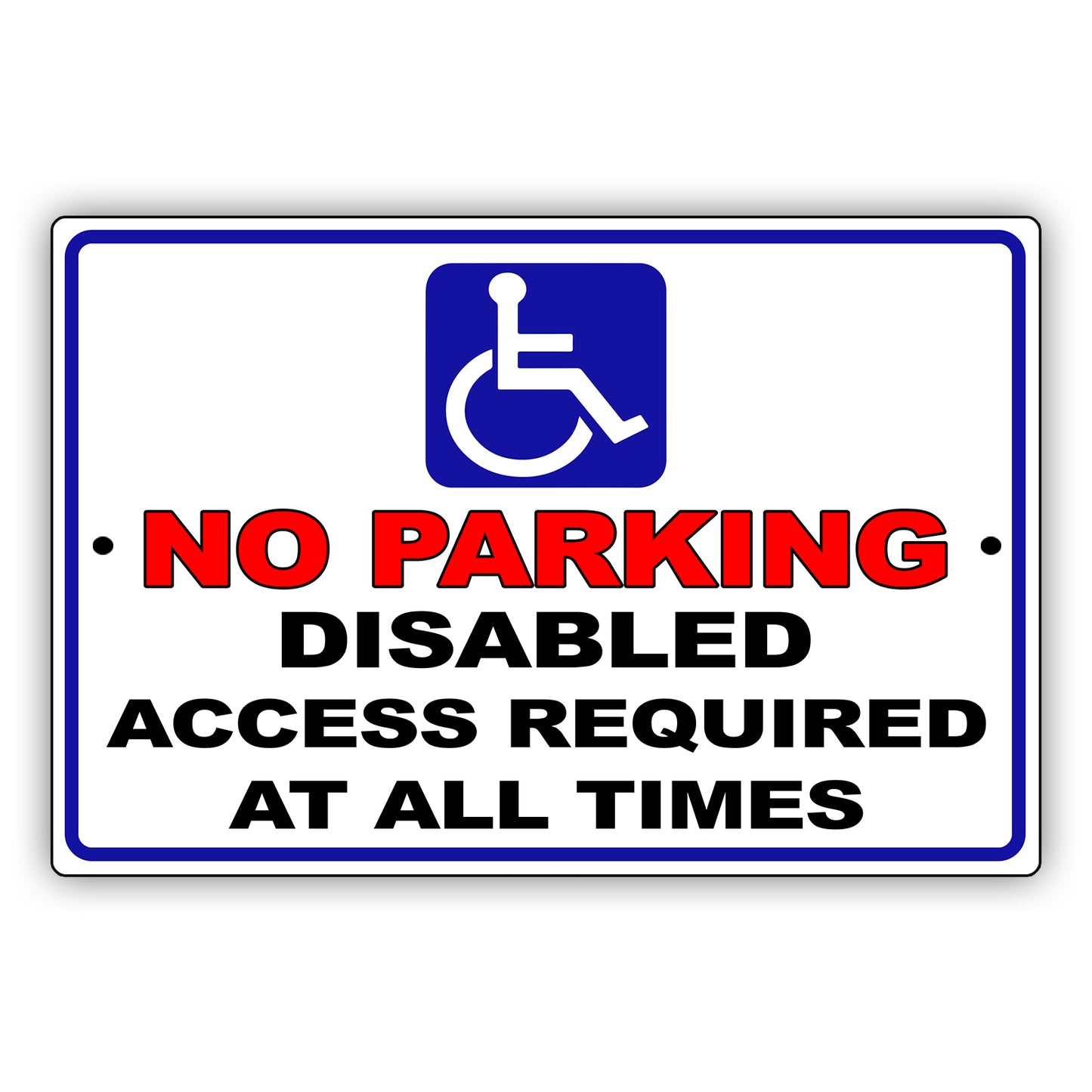 No parking disabled access required at all times aluminum metal sign