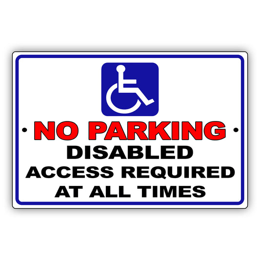 No parking disabled access required at all times aluminum metal sign