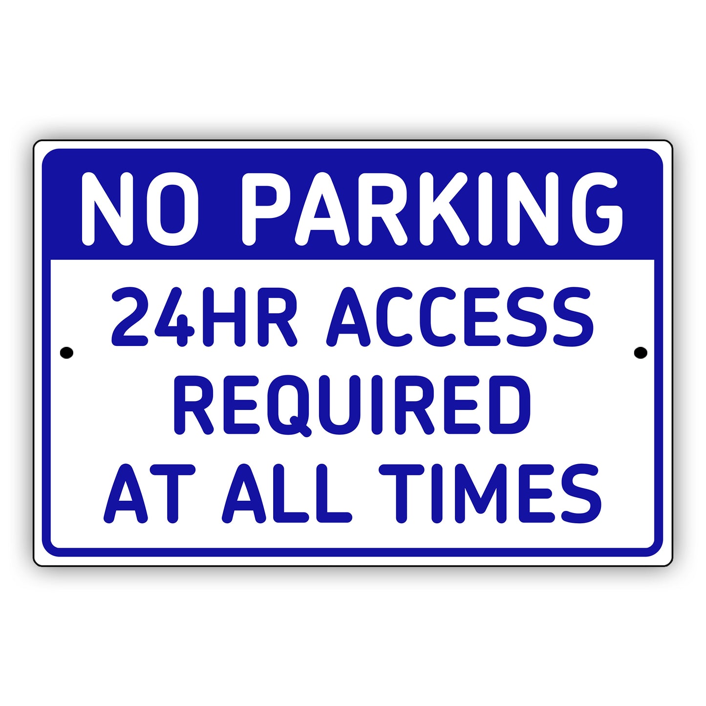 No parking 24hr access required at all times aluminum metal sign