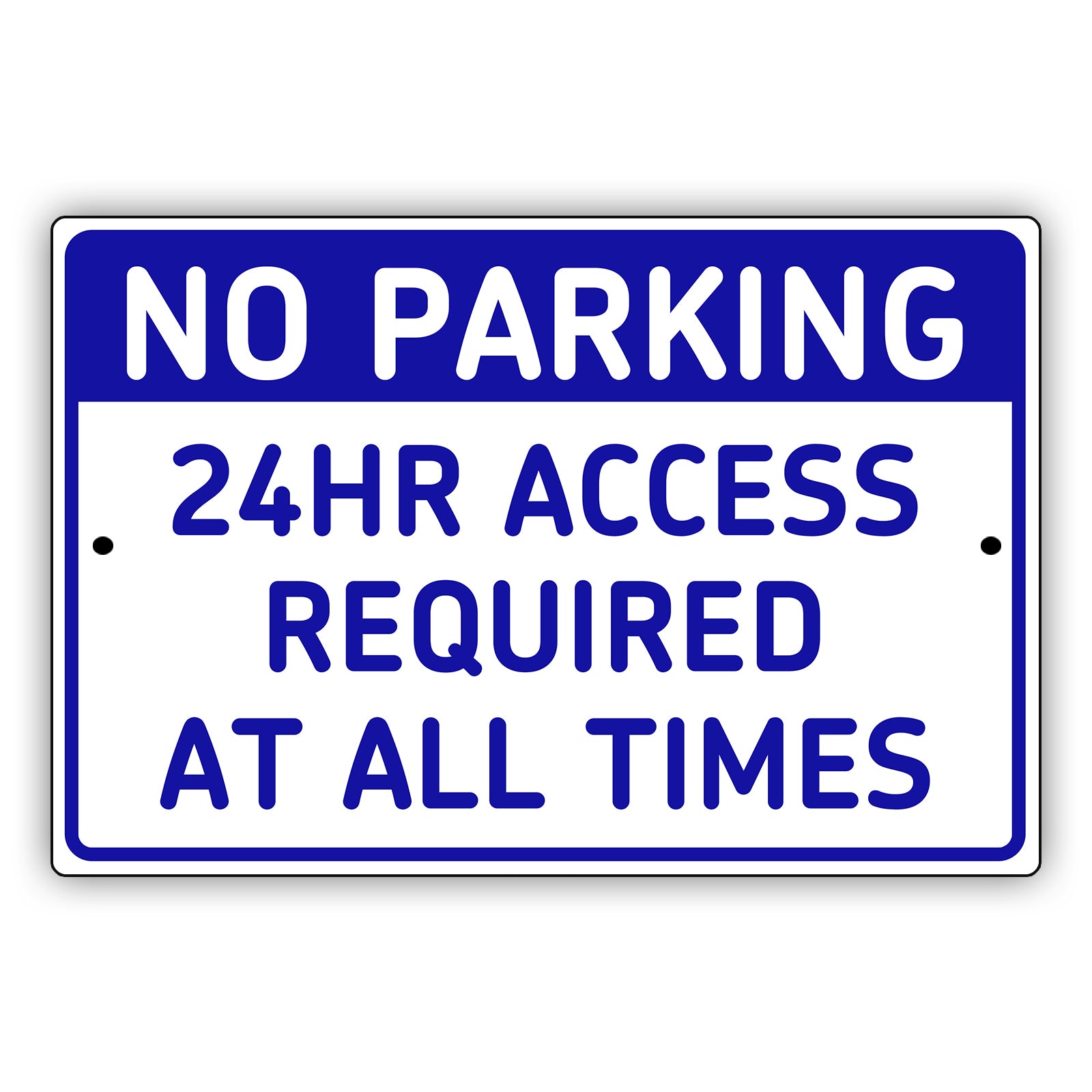 No parking 24hr access required at all times aluminum metal sign