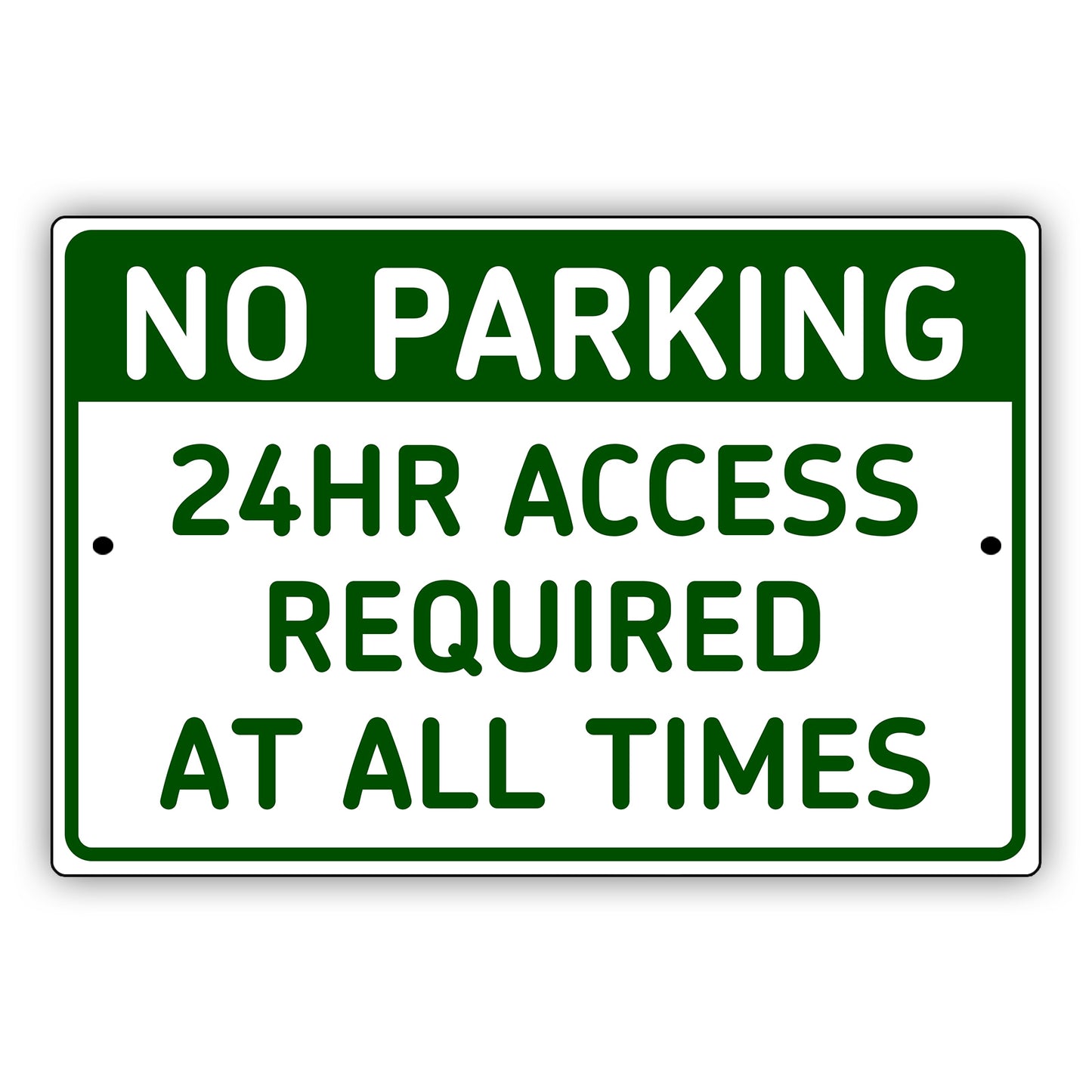 No parking 24hr access required at all times aluminum metal sign