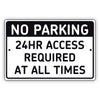 No parking 24hr access required at all times aluminum metal sign