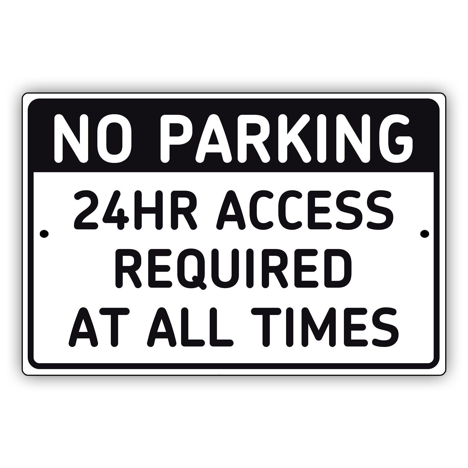 No parking 24hr access required at all times aluminum metal sign