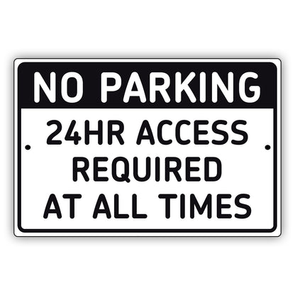 No parking 24hr access required at all times aluminum metal sign