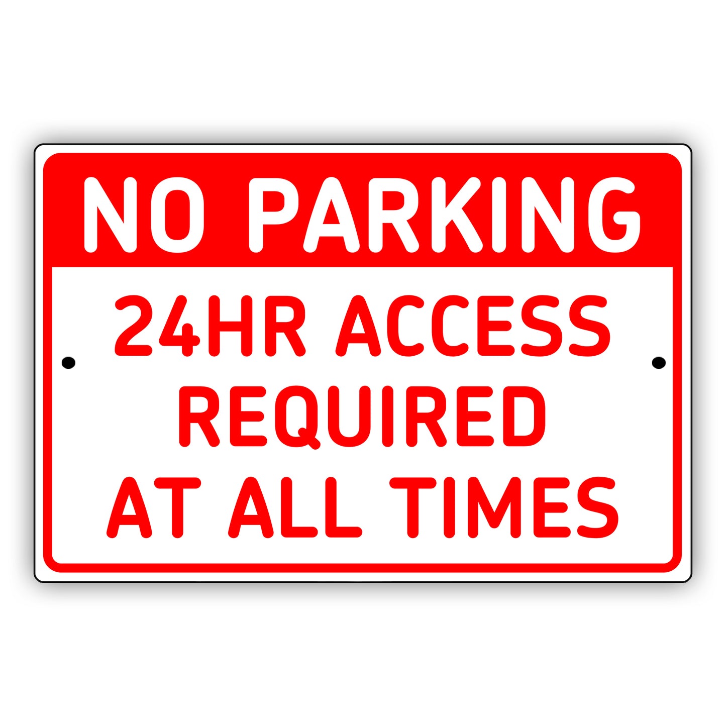 No parking 24hr access required at all times aluminum metal sign
