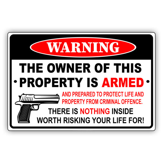 Warning the owner of this property is armed aluminum metal sign