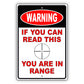 Warning if you can read this you are in range aluminum metal sign