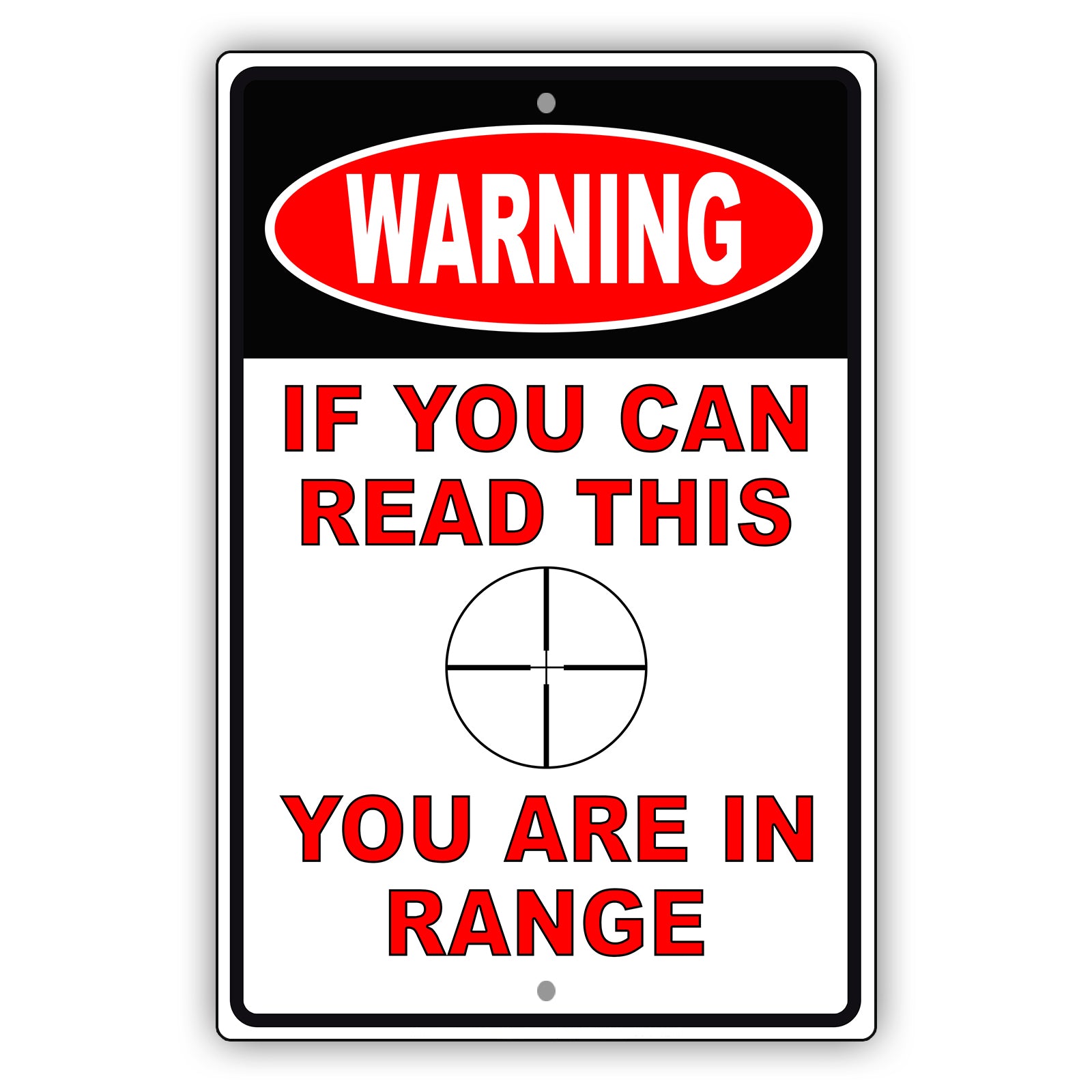 Warning if you can read this you are in range aluminum metal sign