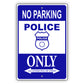 No parking police only all others will be towed aluminum metal sign