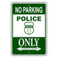 No parking police only all others will be towed aluminum metal sign