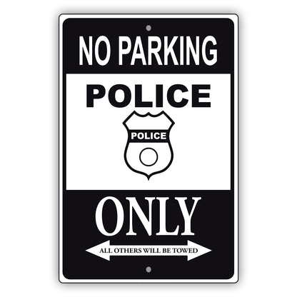 No parking police only all others will be towed aluminum metal sign