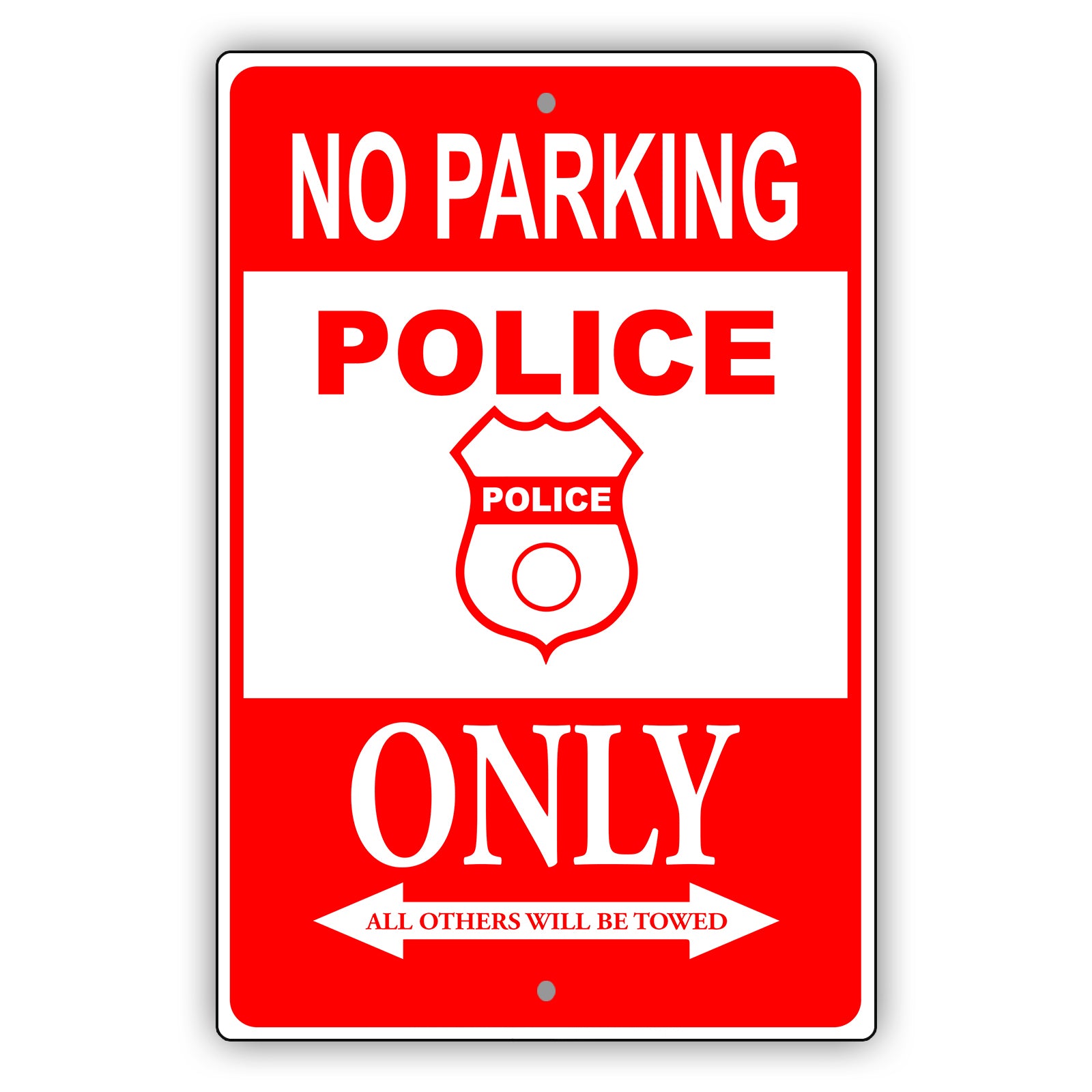 No parking police only all others will be towed aluminum metal sign