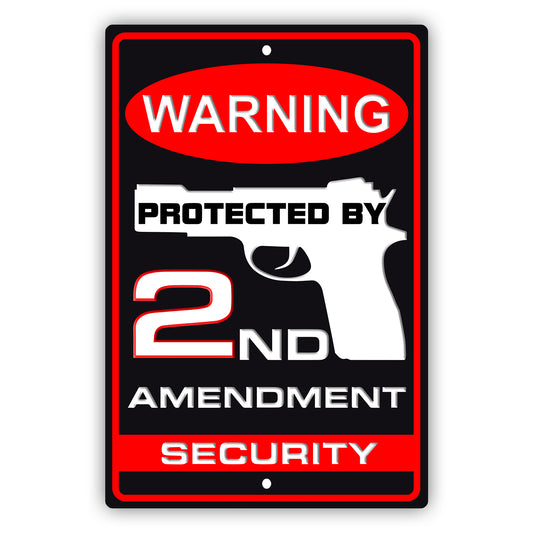 Warning protected by 2nd amendment security aluminum metal sign
