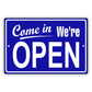 Come in we're open aluminum metal sign
