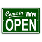 Come in we're open aluminum metal sign