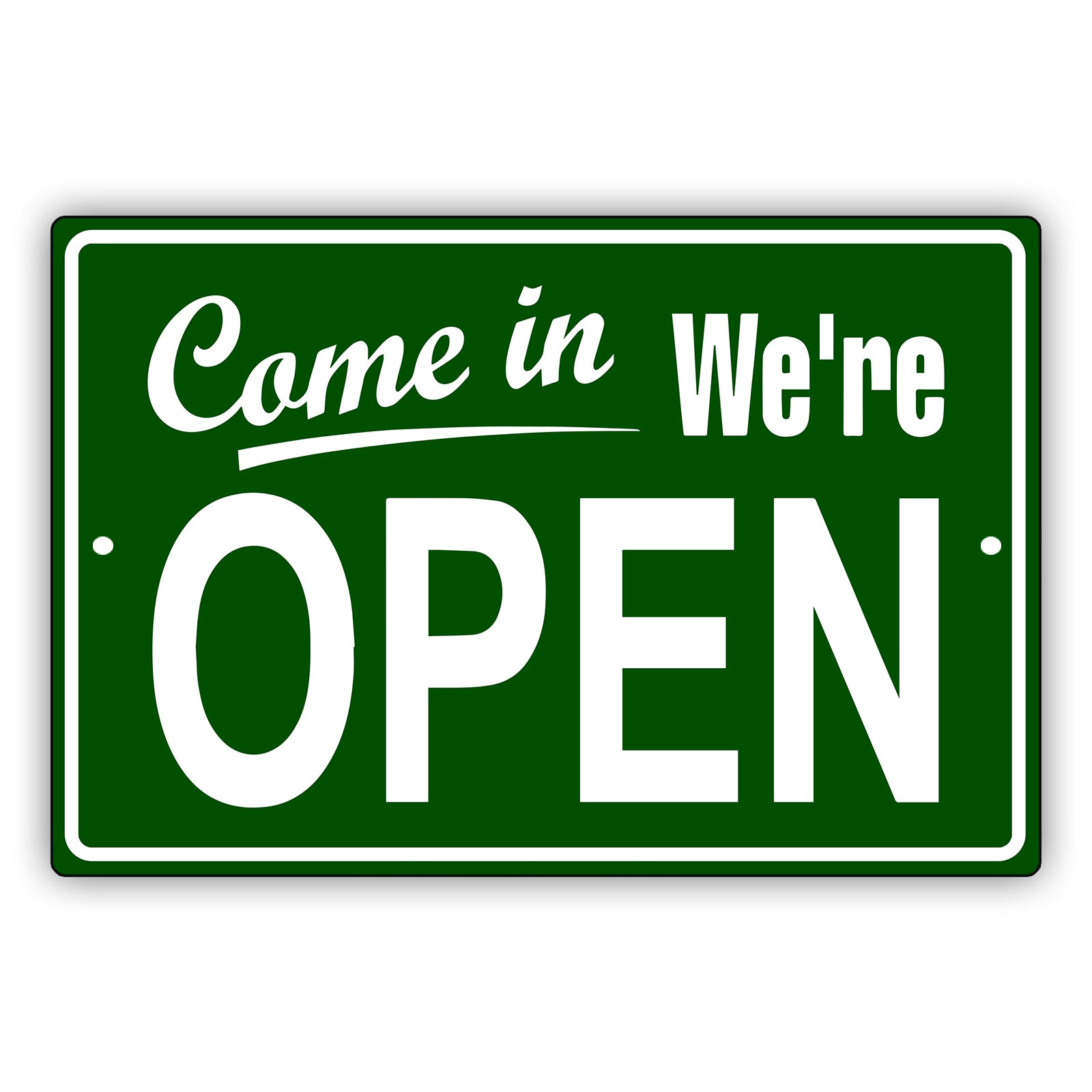 Come in we're open aluminum metal sign