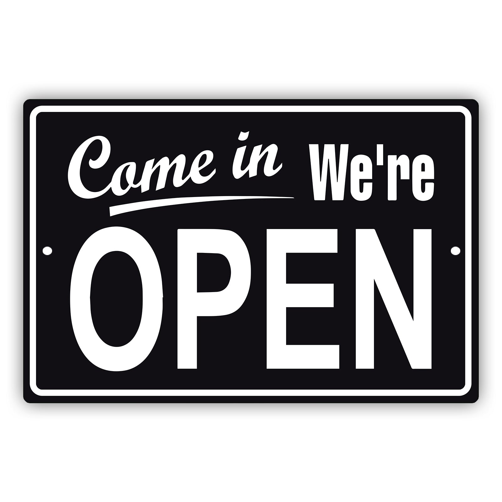 Come in we're open aluminum metal sign