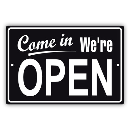 Come in we're open aluminum metal sign