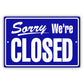Sorry we're closed aluminum metal sign blue