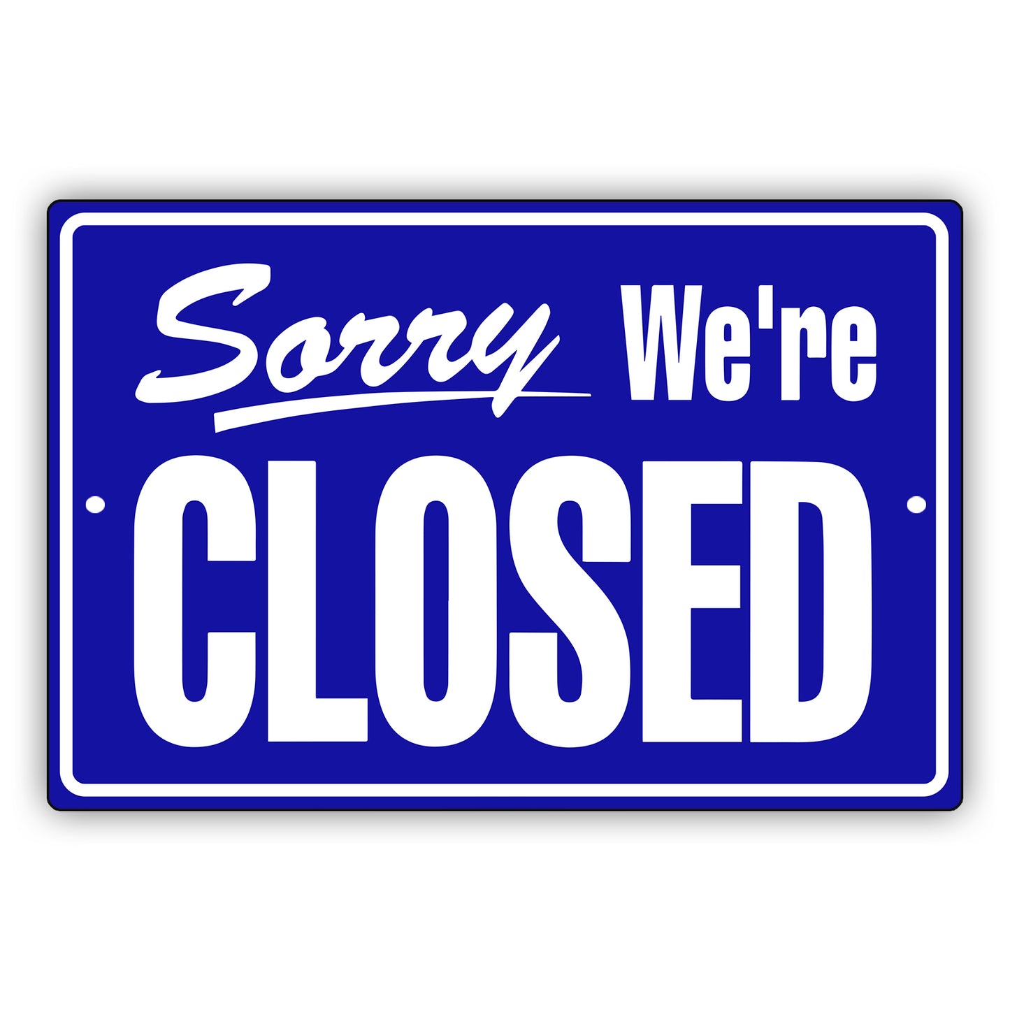 Sorry we're closed aluminum metal sign blue