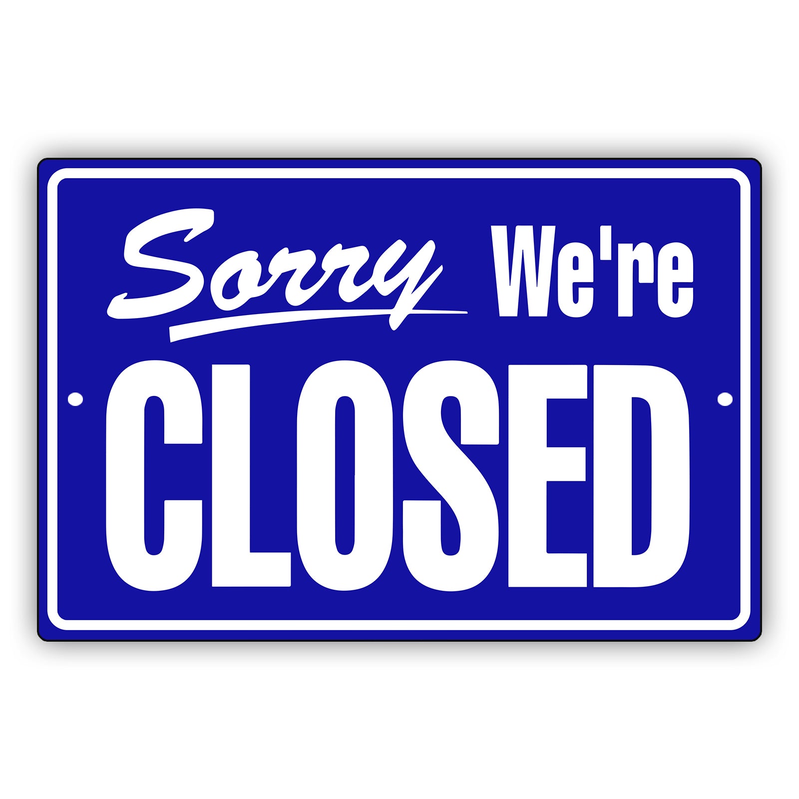 Sorry we're closed aluminum metal sign blue