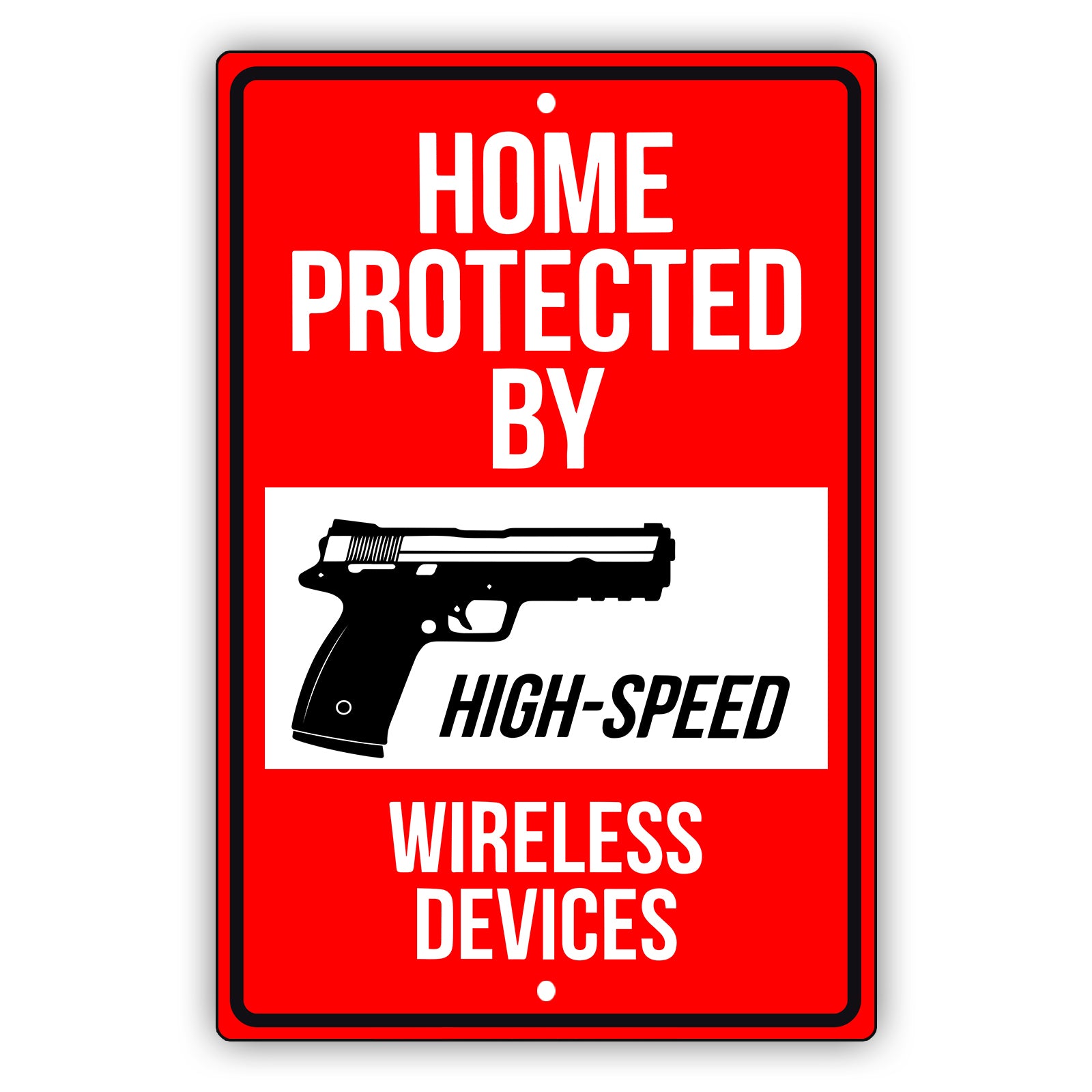 Home protected by high speed wireless devices security aluminum metal sign