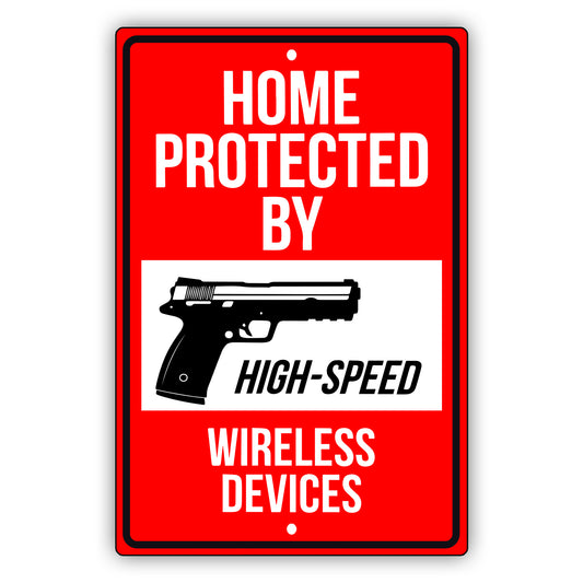 Home protected by high speed wireless devices security aluminum metal sign
