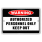 Warning authorized personnel only keep out aluminum metal sign