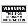 Warning this sign is only a distraction aluminum metal sign