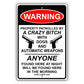 Warning property patrolled by a crazy bitch with dogs and automatic weapons aluminum metal sign