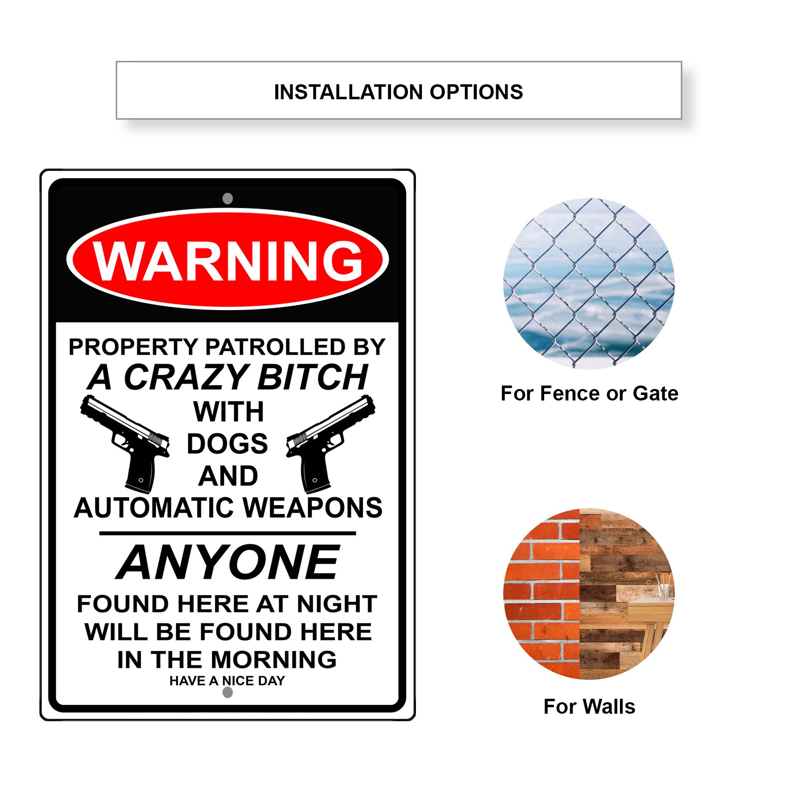 Warning property patrolled by a crazy bitch with dogs and automatic weapons aluminum metal sign