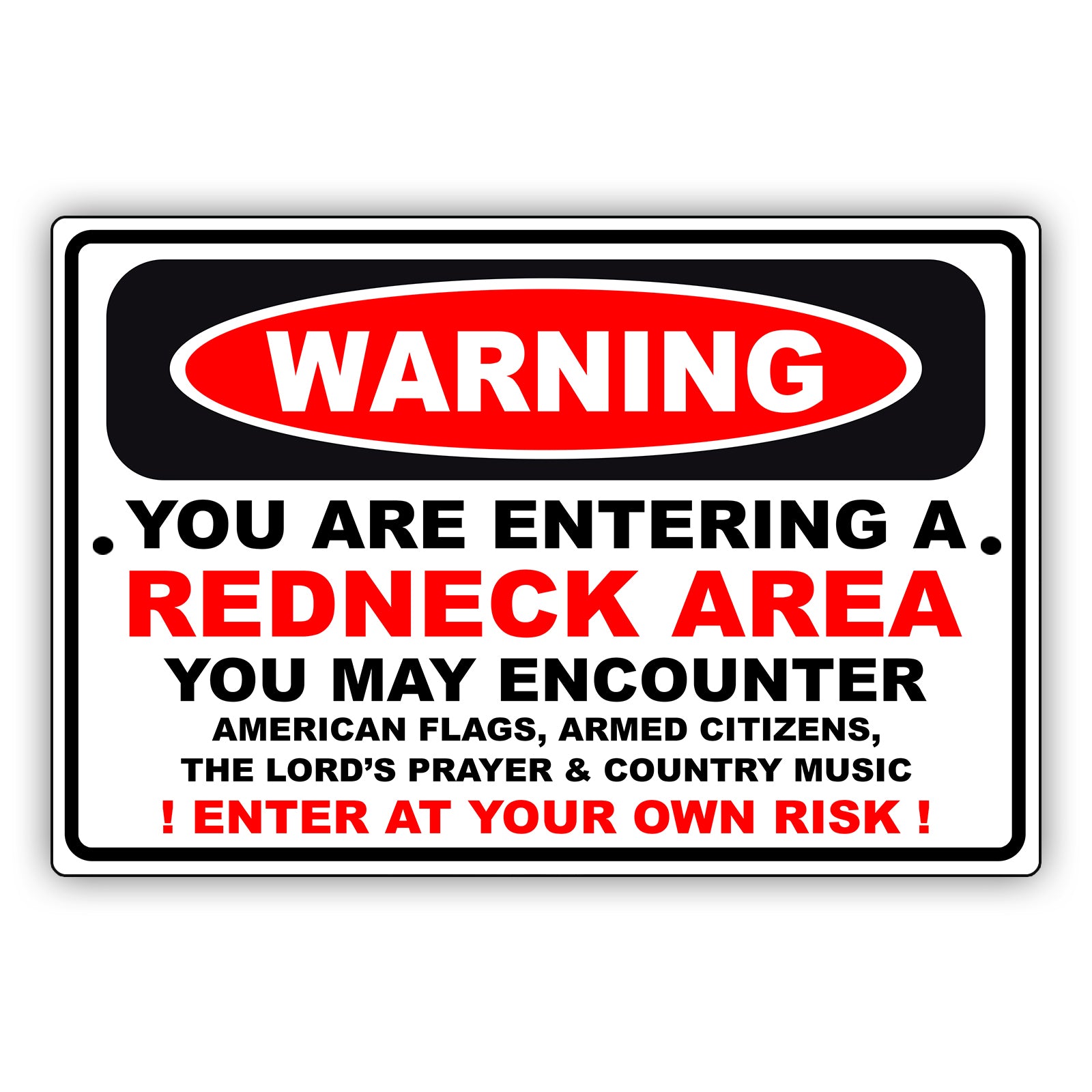 Warning you are entering a redneck area aluminum metal sign
