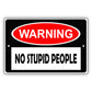 Warning no stupid people aluminum metal sign
