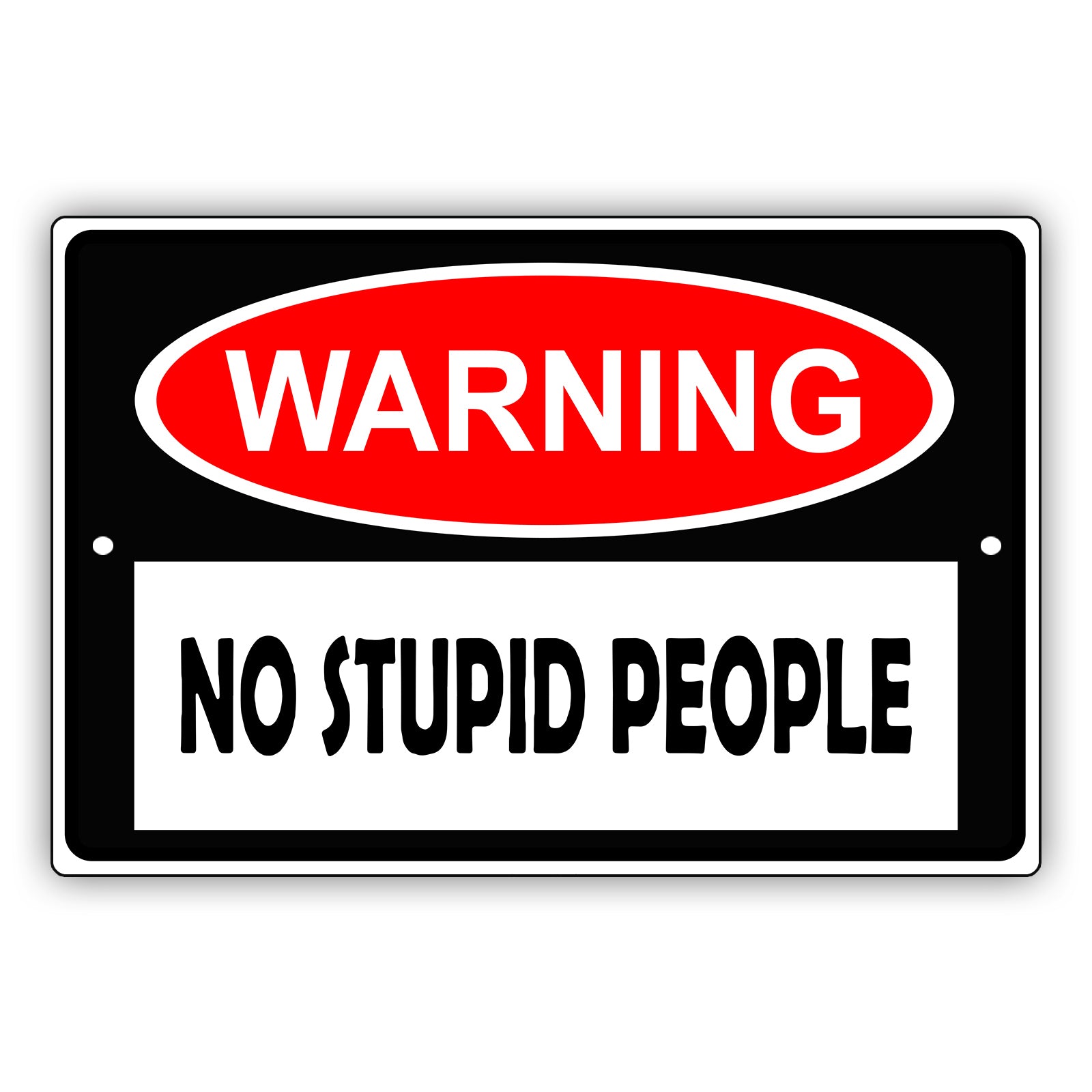 Warning no stupid people aluminum metal sign