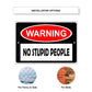 Warning no stupid people aluminum metal sign