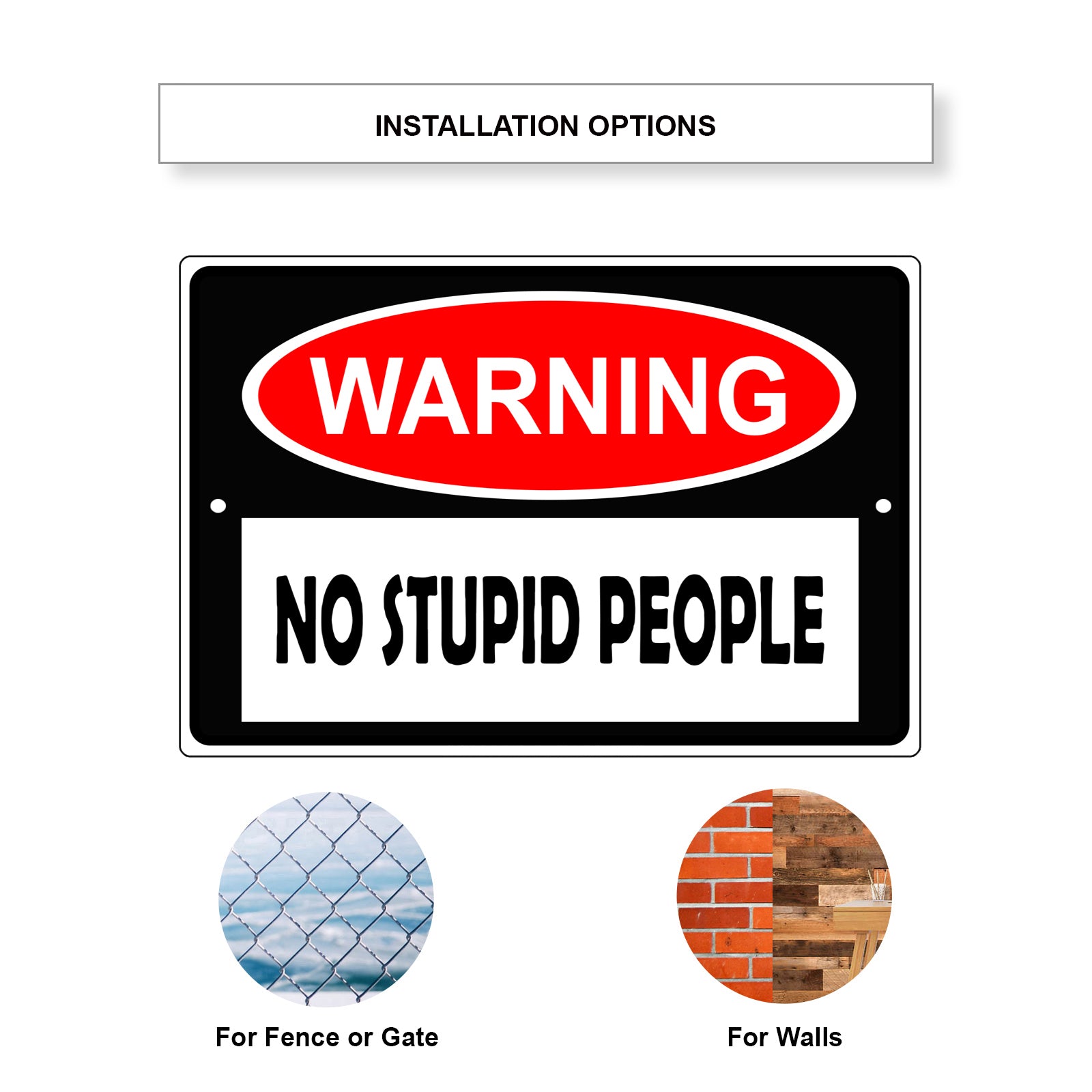 Warning no stupid people aluminum metal sign