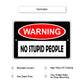 Warning no stupid people aluminum metal sign