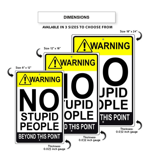 Warning no stupid people beyond this point aluminum metal sign