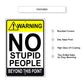 Warning no stupid people beyond this point aluminum metal sign